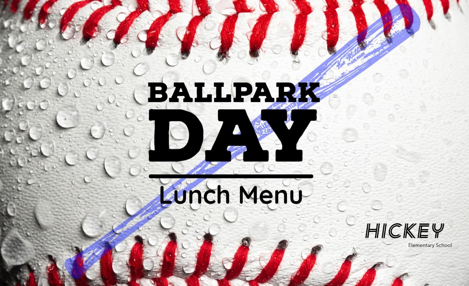 Ballpark Day Lunch Menu